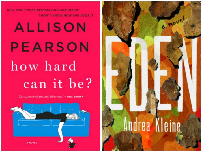 Novel Visits's My Week in Books for 7/2/18: Currently Reading - How Hard Can It Be? by Allison Pearson & Eden by Andrea Kleine