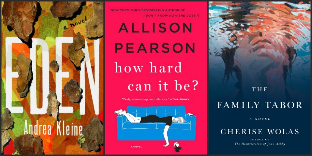 Novel Visits's My Week in Books for 7/9/18: Last Week's Reads - Eden by Andrea Kleine, How Hard Can It Be? by Allison Pearson, and The Family Tabor by Cherise Wolas