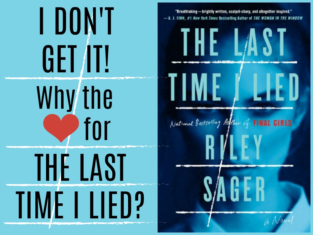 Novel Visits' Discussion of The Last Time I Lied by Riley Sager - I Don't Get It! Why the Love for The Last Time I Lied?