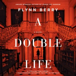 Novel Visits Audiobook Review of A Double Life by Flynn Berry