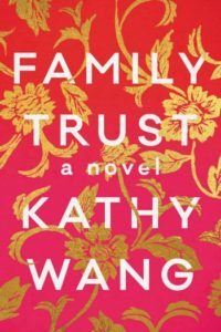 Novel Visits' Fall Preview 2018 - Family Trust by Kathy Wang