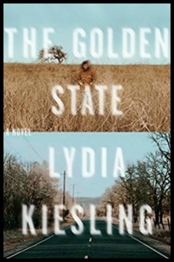 Novel Visits' My Week in Books for 8/13/18: Likely to Read Next - The Golden State by Lydia Kiesling