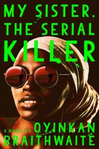 Novel Visits' Fall Preview 2018 - My Sister, the Serial Killer