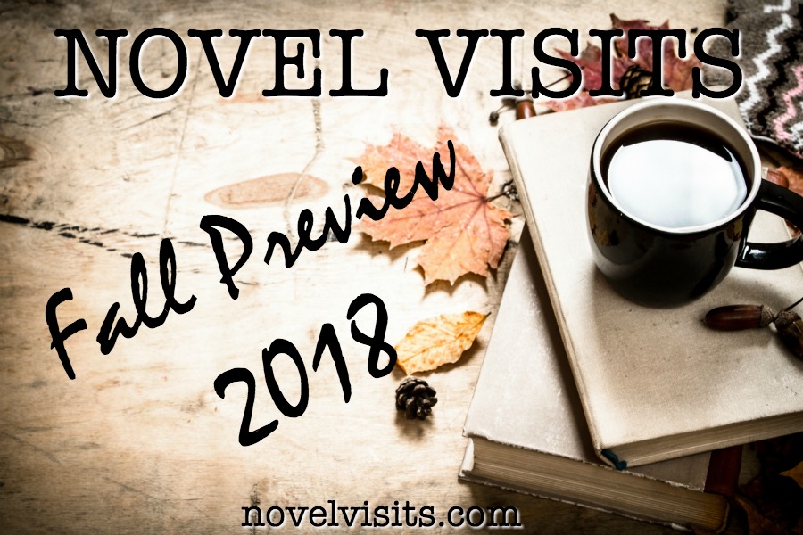 Novel Visits Fall Preview 2018 - 16 new books to look forward to this fall.