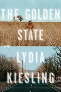 Novel Visits' Fall Preview 2018 - The Golden State by Lydia Kiesling