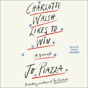 Novel Visits' Audiobook Review of Charlotte Walsh Likes to Win by Jo Piazza