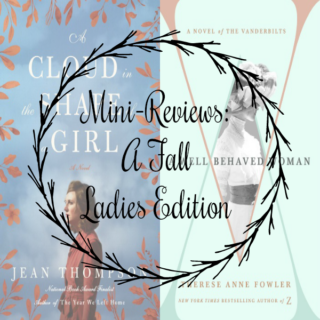 Novel Visits's MiniReviews: A Fall Ladies Edition - A Cloud in the Shape of a Girl by Jean Thompson and A Well-Behaved Woman by Therese Anne Fowler