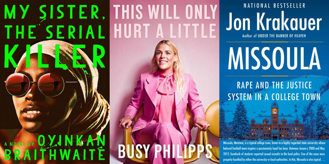 Novel Visits' My Week in Books for 11/5/18: Last Week's Reads - My Sister, the Serial Killer by Oyinkan Braithwaite, This Will Only Hurt a Little by Busy Philipps and Missoula by Jon Krakauer