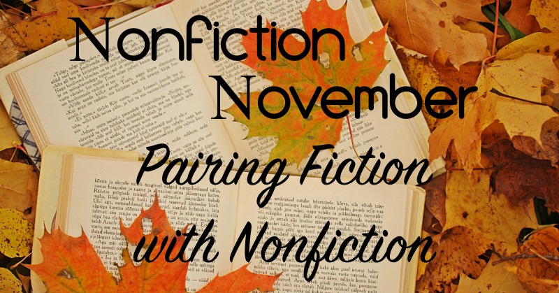 Novel Visits: Nonfiction November - Pairing Fiction with Nonfiction