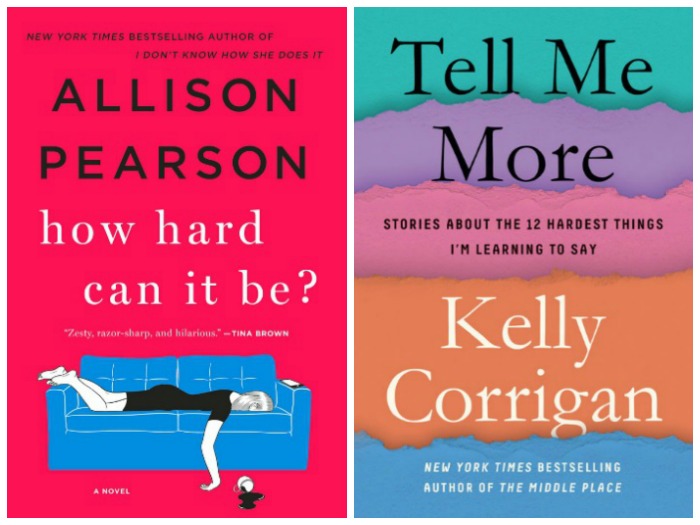 Novel Visits' Nonfiction November - Pairing Fiction with Nonfiction: Life Can Be Hard - How Hard Can It Be? by Allison Pearson and Tell Me More by Kelly Corrigan