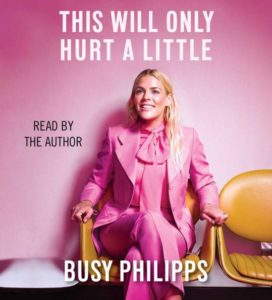 Novel Visits' Nonfiction November Mini-Reviews - This Will Only Hurt a Little by Busy Philipps