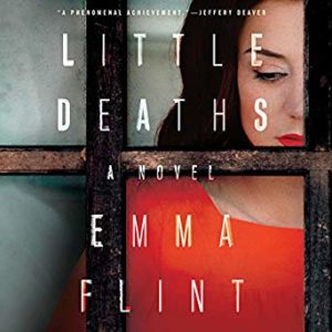 Novel Visits' Mini-Reviews: A "Clearing the Shelves" Edition, Volume 3 - Little Deaths by Emma Flint