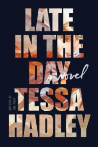 Novel Visits Winter Preview 2019 - Late in the Day by Tessa Hadley