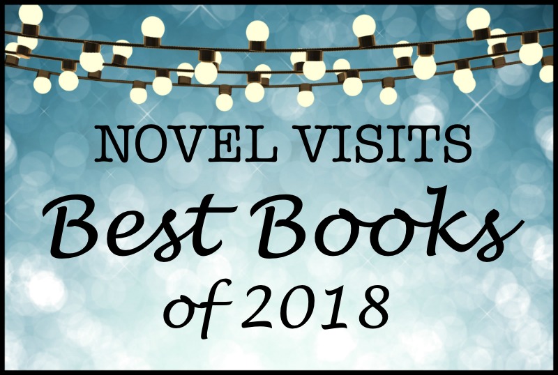 Novel Visits' BEST BOOKS of 2018 - My ten favorite books from 2018 in fiction and nonfiction, print and audio.