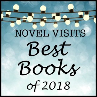 Novel Visits' BEST BOOKS of 2018 - My ten favorite books from 2018 in fiction and nonfiction, print and audio.