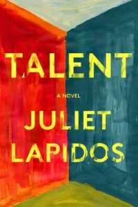 Novel Visits' Clearing the Shelves for January 2019 - Talent by Juliet Lapidos