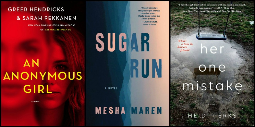 Novel Visits' My Week in Books for 1/7/19: Likely to Read Next - An Anonymous Girl by Greer Hendricks and Sarah Pekkanen, Sugar Run by Mesha Maren and Her One Mistake by Heidi Perks