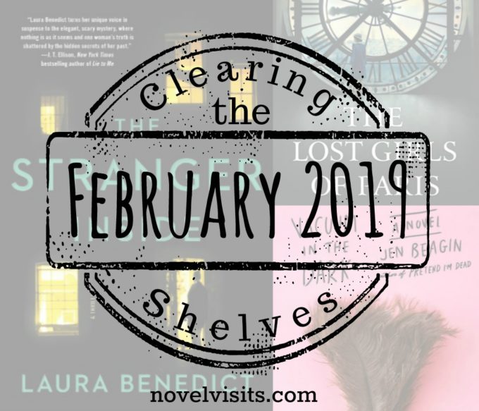 Novel Visits' Clearing the Shelves for February 2019, Mini-Reviews of The Stranger Inside by Laura Benedict, Vacuum in the Dark by Jen Beagin and The Lost Girls of Paris by Pam Jenoff