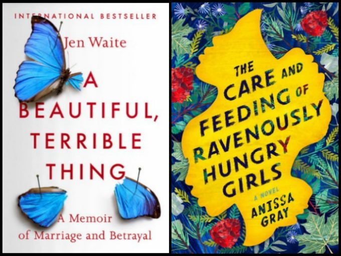 Novel Visits' My Week in Books for 2/25/19: Currently Reading - A Beautiful, Terrible Thing by Jen Waite and The Care and Feeding of Ravenously Hungry Girls by Anissa Gray