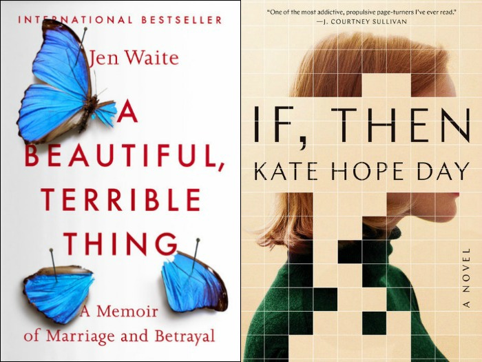 Novel Visits' My Week in Books for 2/18/19: Likely to Read Next - A Beautiful, Terrible Thing by Jen Waite and If, Then by Kate Hope Day