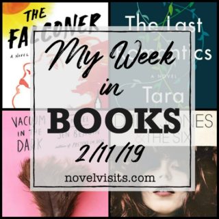 Novel Visits' My Week in Books for 2-11-19