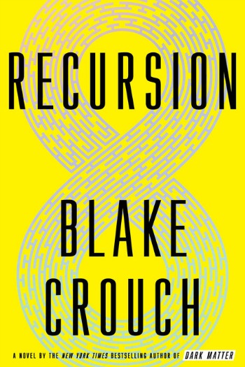 Novel Visits' My Week in Books for 5/20/19: Likely to read Next - Recursion by Blake Crouch