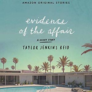 Novel Visits' My Week in Books for 5/6/19: Something More - Evidence of the Affair, a short story by Taylor Jenkins Reid