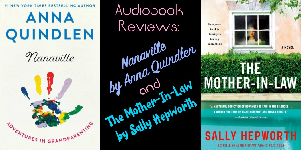 Novel Visits Audiobook Reviews: Nanaville by Anna Quindlen and The Mother-In'Law by Sally Hepworth