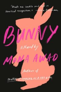 Novel Visits 2019 Summer Preview - Bunny by Mona Awad