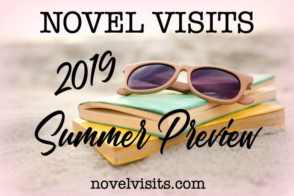 Novel Visits 2019 Summer Preview - A glimpse of the summer releases I'm most looking forward to this year.