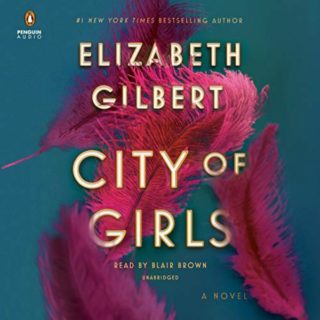 Novel Visits Audiobook Review of City of Girls by Elizabeth Gilbert