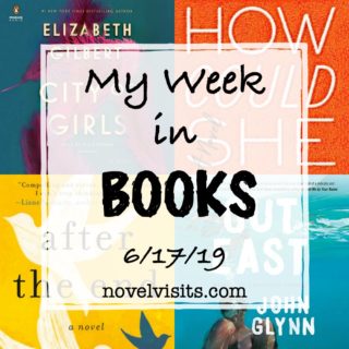 Novel Visits' My Week in Books for 6/17/19
