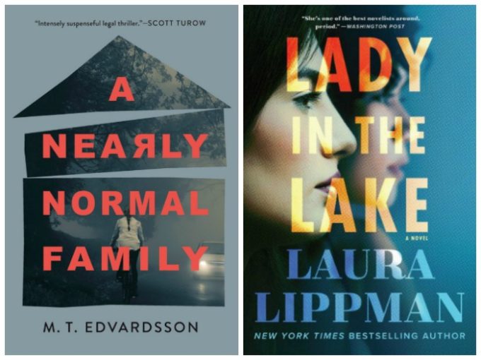 A Nearly Normal Family by M.T. Edvardsson and Lady in the Lake by Laura Lippman