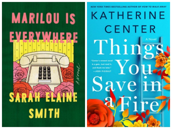 Marilou is Everywhere by Sarah Elaine Smith and Things You Save in a Fire by Katherine Center