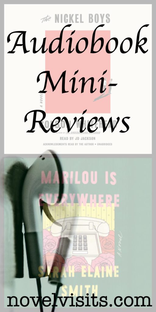 Novel Visits' Audiobook Mini-Reviews - The Nickel Boys by Colson Whitehead and Marilou Is Everywhere by Sarah Elaine Smith