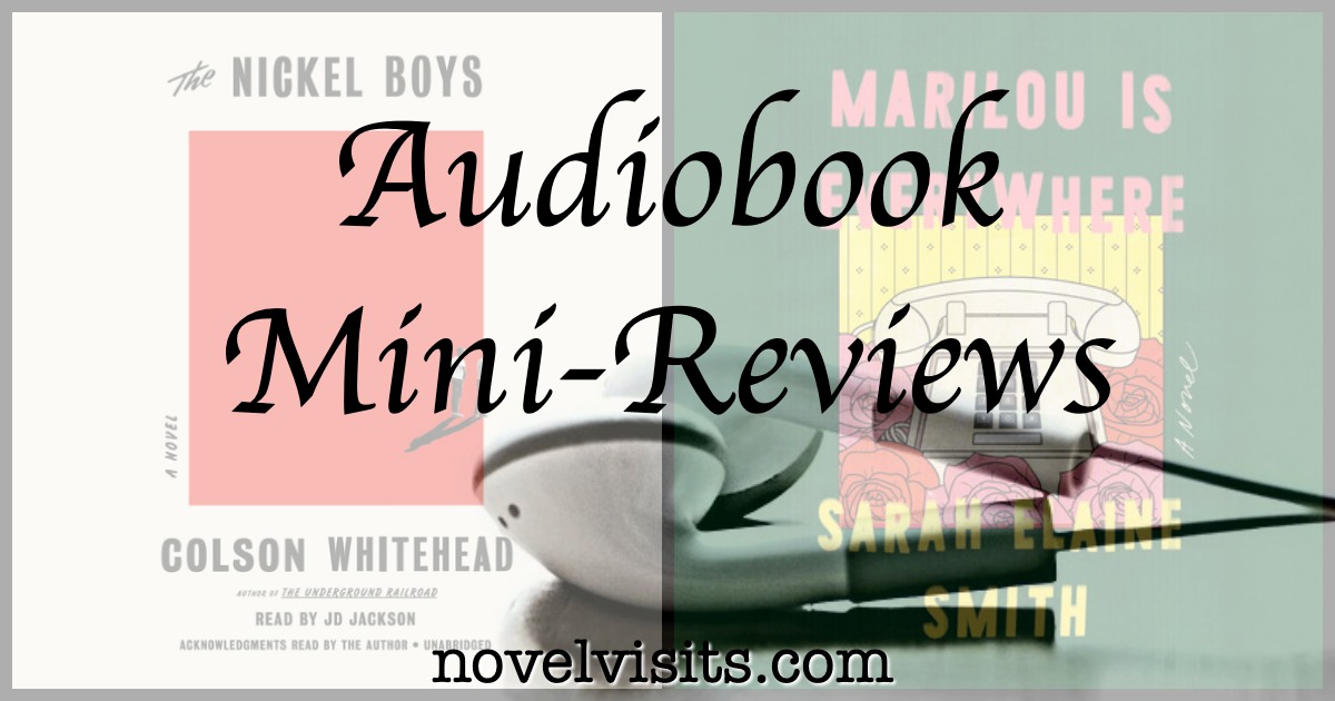 The Nickel Boys by Colson Whitehead and Marilou Is Everywhere by Sarah Elaine Smith
