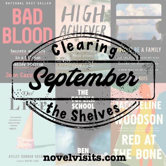 Bad Blood by John Carreyrou, High Achiever by Tiffany Jenkins, How to Be a Family by Dan Kois, The Liar by Ayelt Gundar-Goshen, The Topeka School by Ben Lerner, Red at the Bone by Jacqueline Woodson