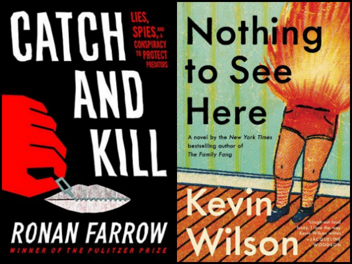 Catch and Kill by Ronan Farrow and Nothing to See Here by Kevin Wilson