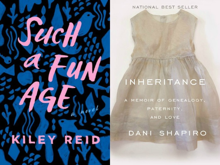 Such a Fun Age by Kiley Reid and Inheritance by Dani Shapiro