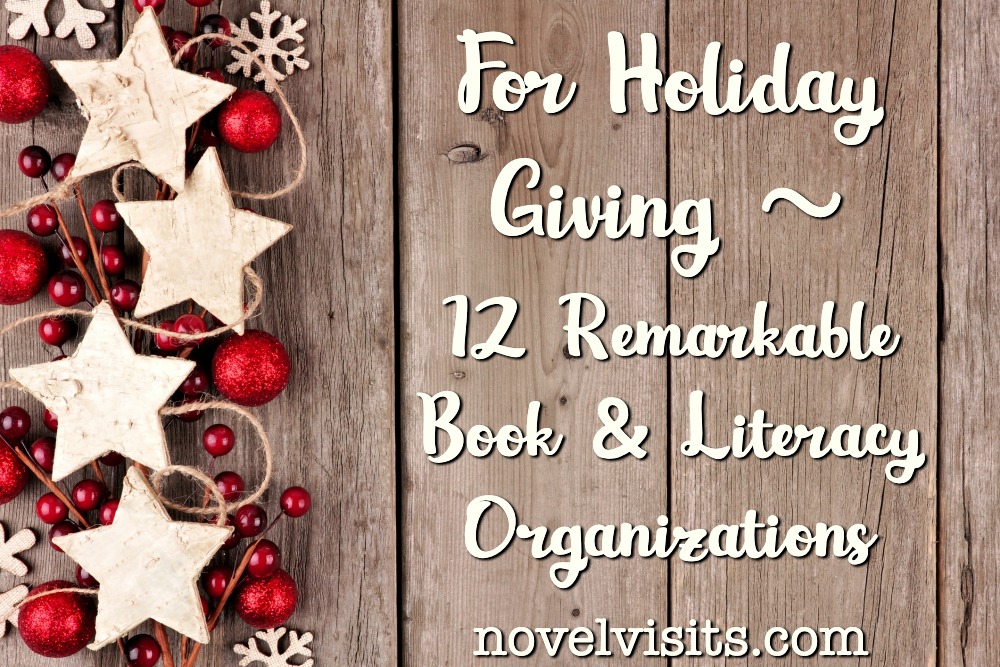 For Holiday Giving ~ 12 Remarkable Book & Literacy Organizations