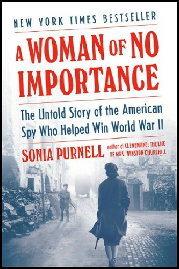 A Woman of No Importance by Sonia Purnell