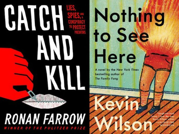 Catch and Kill by Ronan Farrow and Nothing to See Here by Kevin Wilson