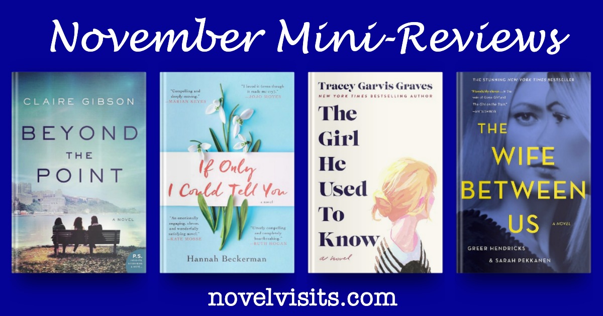 Beyond the Point by Claire Gibson, If Only I Could Tell You by Hannah Beckerman, The Girl He Used to Know by Tracey Garvis Graves and The Wife Between Us by Greer Hendricks & Sarah Pekkanen