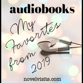 Novel Visits' AUDIOBOOKS ~ My Favorites from 2019