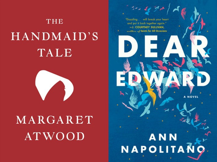 The Handmaid's Tale by Margaret Atwood and Dear Edward by Ann Napolitano