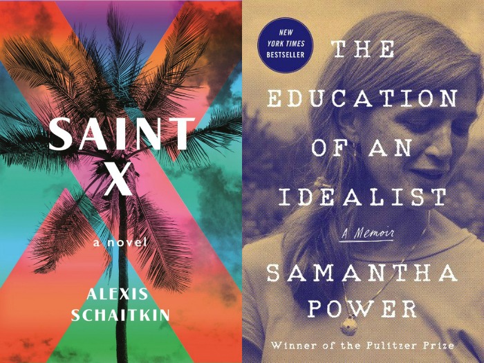 Saint X by Alexis Schaitkin and The Education of an Idealist by Samantha Power