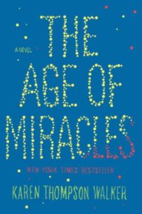 The Age of Miracles by Karen Thompson Walker