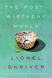 The Post-Birthday World by Lionel Shriver