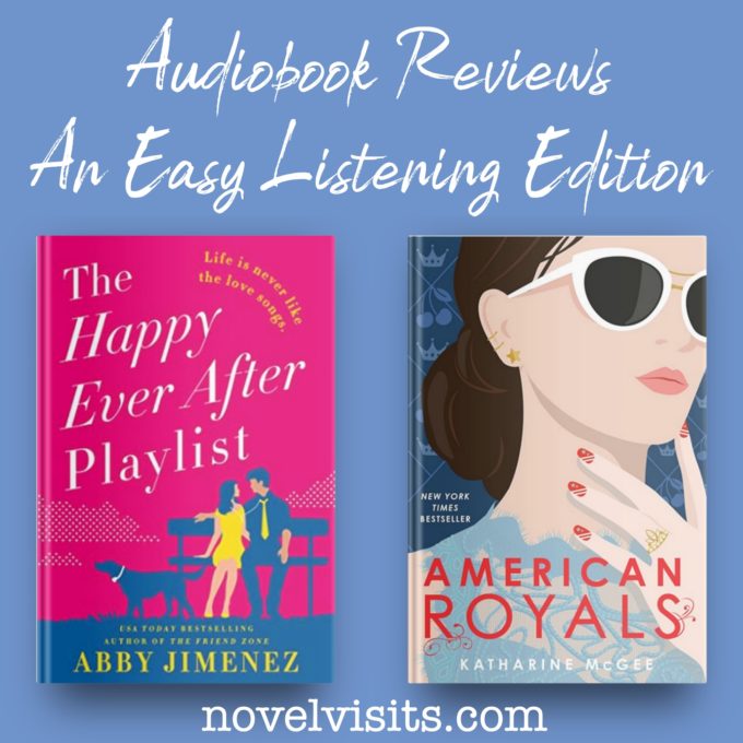 The Happy Ever After Playlist by Abby Jimenez and American Royals by Katherine McGee