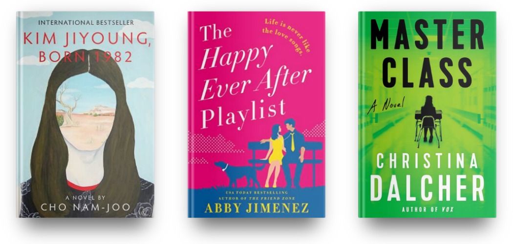 Kim Jiyoung, Born 1982 by Cho Nam-Joo, The Happy Ever After Playlist by Abby Jimenez, and Master Class by Christina Dalcher